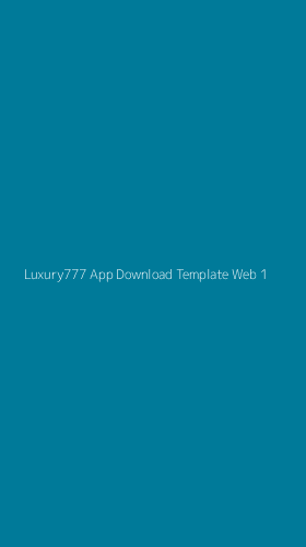 Tampilan Antarmuka Aplikasi Luxury777 App Download Template Web - 1