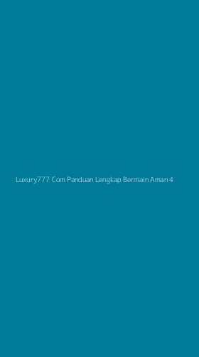Tampilan Antarmuka Aplikasi Luxury777 Com Panduan Lengkap Bermain Aman - 4