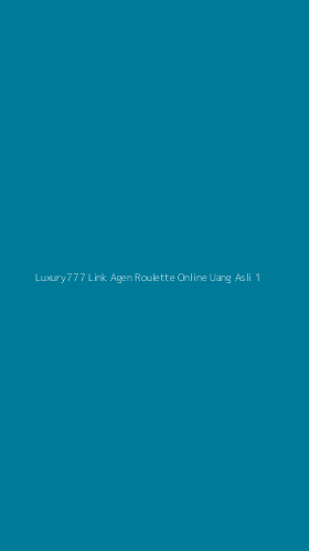 Tampilan Antarmuka Aplikasi Luxury777 Link Agen Roulette Online Uang Asli - 1