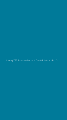 Tampilan Antarmuka Aplikasi Luxury777 Panduan Deposit Dan Withdraw Kilat - 2