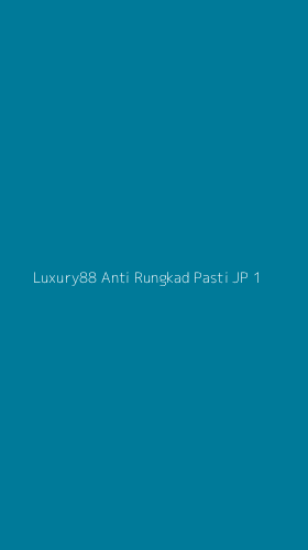 Tampilan Antarmuka Aplikasi Luxury88 Anti Rungkad Pasti Jp - 1