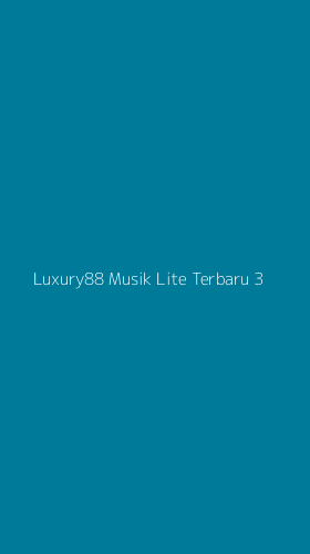 Tampilan Antarmuka Aplikasi Luxury88 Musik Lite Terbaru - 3