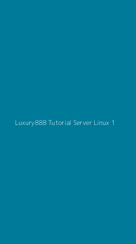 Tampilan Antarmuka Aplikasi Luxury888 Tutorial Server Linux - 1