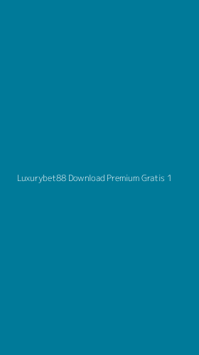 Tampilan Antarmuka Aplikasi Luxurybet88 Download Premium Gratis - 1