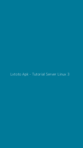 Tampilan Antarmuka Aplikasi Lxtoto Apk - Tutorial Server Linux - 3