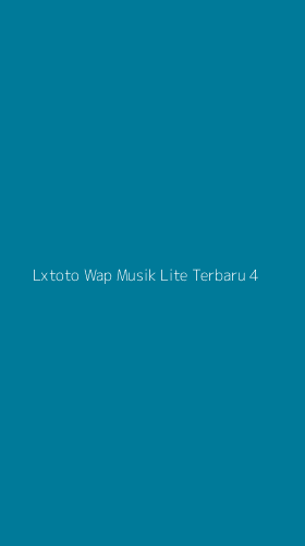 Tampilan Antarmuka Aplikasi Lxtoto Wap Musik Lite Terbaru - 4