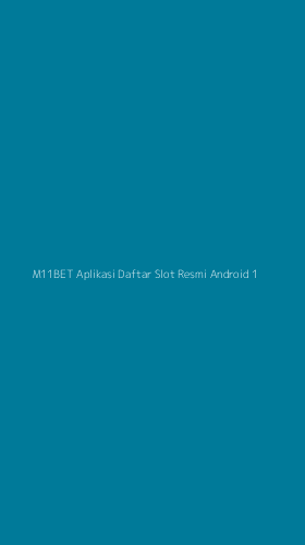 Tampilan Antarmuka Aplikasi M11bet Aplikasi Daftar Slot Resmi Android - 1