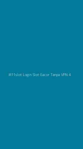 Tampilan Antarmuka Aplikasi M11slot Login Slot Gacor Tanpa Vpn - 4