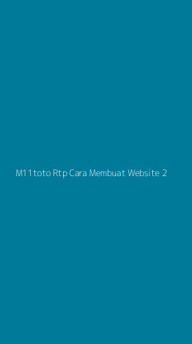 Tampilan Antarmuka Aplikasi M11toto Rtp Cara Membuat Website - 2