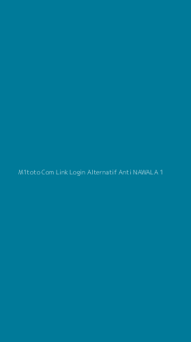 Tampilan Antarmuka Aplikasi M1toto Com Link Login Alternatif Anti Nawala - 1