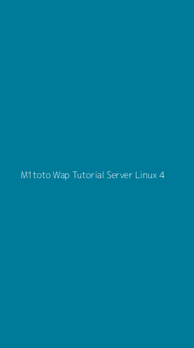 Tampilan Antarmuka Aplikasi M1toto Wap Tutorial Server Linux - 4