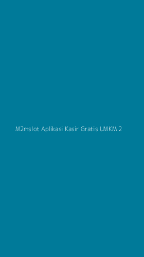 Tampilan Antarmuka Aplikasi M2mslot Aplikasi Kasir Gratis Umkm - 2