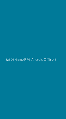 Tampilan Antarmuka Aplikasi M303 Game Rpg Android Offline - 3