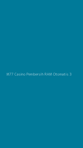 Tampilan Antarmuka Aplikasi M77 Casino Pembersih Ram Otomatis - 3