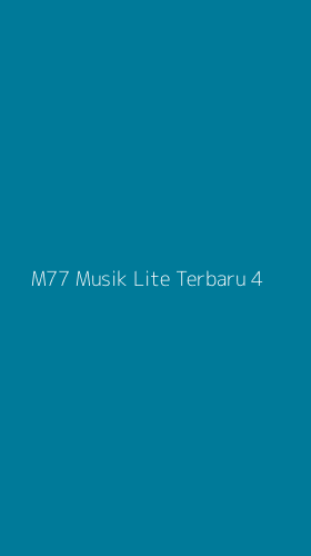 Tampilan Antarmuka Aplikasi M77 Musik Lite Terbaru - 4