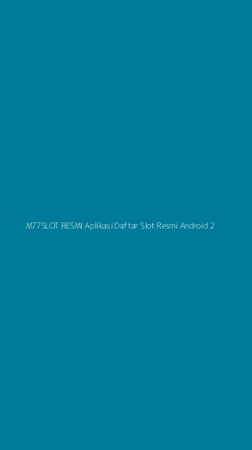 Tampilan Antarmuka Aplikasi M77slot Resmi Aplikasi Daftar Slot Resmi Android - 2