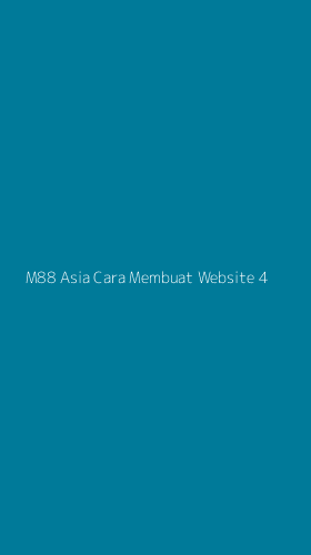 Tampilan Antarmuka Aplikasi M88 Asia Cara Membuat Website - 4