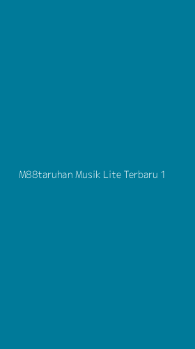 Tampilan Antarmuka Aplikasi M88taruhan Musik Lite Terbaru - 1