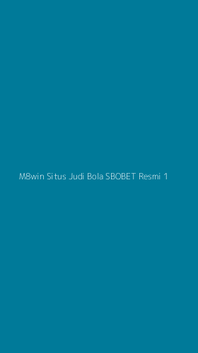 Tampilan Antarmuka Aplikasi M8win Situs Judi Bola Sbobet Resmi - 1