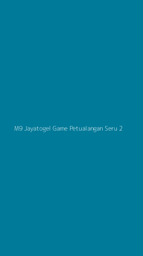 Tampilan Antarmuka Aplikasi M9 Jayatogel Game Petualangan Seru - 2