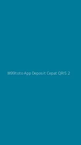 Tampilan Antarmuka Aplikasi M99toto App Deposit Cepat Qris - 2