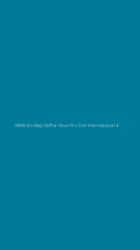 Tampilan Antarmuka Aplikasi M99toto Wap Daftar Akun Pro Slot Internasional - 4