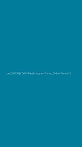 Tampilan Antarmuka Aplikasi Macam388 Login Panduan Main Casino Online Pemula - 2