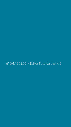 Tampilan Antarmuka Aplikasi Macan123 Login Editor Foto Aesthetic - 2