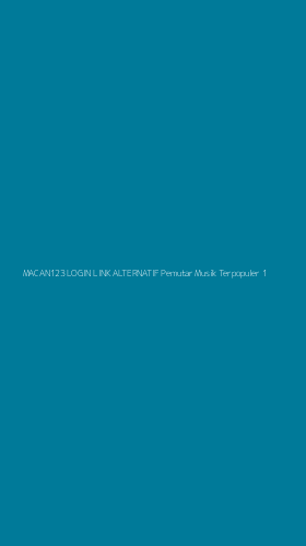 Tampilan Antarmuka Aplikasi Macan123 Login Link Alternatif Pemutar Musik Terpopuler - 1
