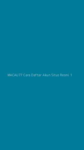 Tampilan Antarmuka Aplikasi Macau77 Cara Daftar Akun Situs Resmi - 1