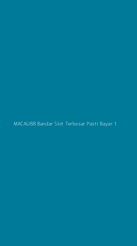 Tampilan Antarmuka Aplikasi Macau88 Bandar Slot Terbesar Pasti Bayar - 1