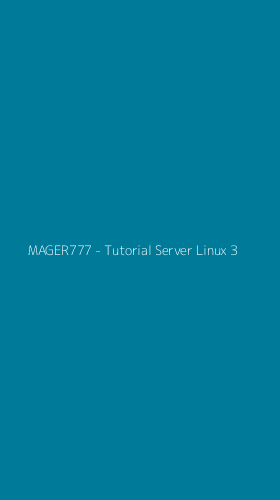 Tampilan Antarmuka Aplikasi MAGER777 - Tutorial Server Linux - 3