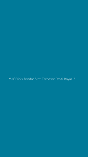 Tampilan Antarmuka Aplikasi Mager99 Bandar Slot Terbesar Pasti Bayar - 2