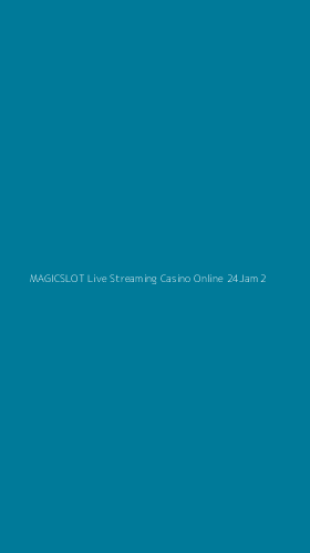 Tampilan Antarmuka Aplikasi Magicslot Live Streaming Casino Online 24jam - 2