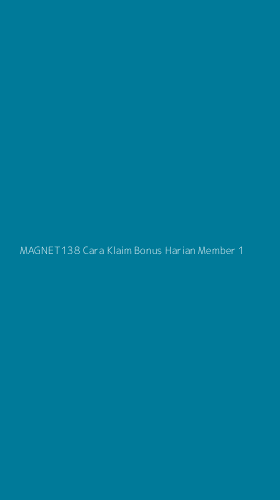 Tampilan Antarmuka Aplikasi Magnet138 Cara Klaim Bonus Harian Member - 1