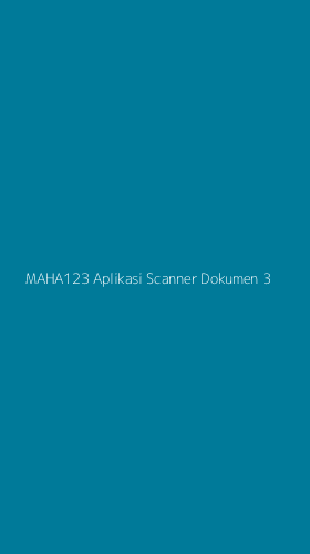 Tampilan Antarmuka Aplikasi Maha123 Aplikasi Scanner Dokumen - 3