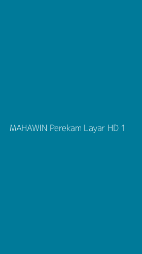 Tampilan Antarmuka Aplikasi Mahawin Perekam Layar Hd - 1