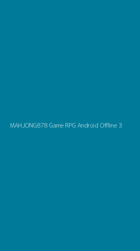 Tampilan Antarmuka Aplikasi Mahjong878 Game Rpg Android Offline - 3