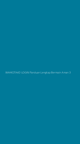 Tampilan Antarmuka Aplikasi Mahkota4d Login Panduan Lengkap Bermain Aman - 3