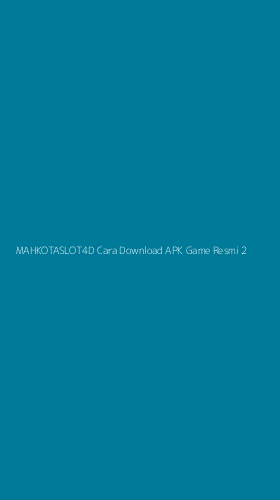 Tampilan Antarmuka Aplikasi Mahkotaslot4d Cara Download Apk Game Resmi - 2