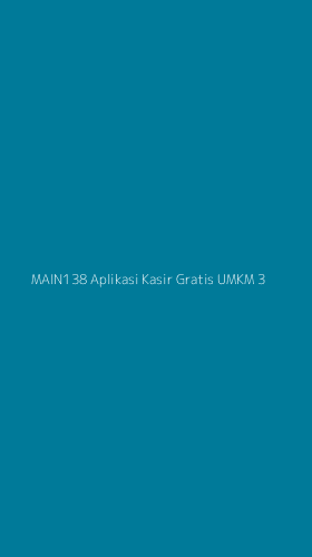 Tampilan Antarmuka Aplikasi Main138 Aplikasi Kasir Gratis Umkm - 3