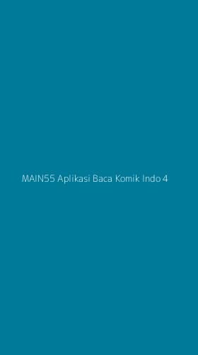 Tampilan Antarmuka Aplikasi Main55 Aplikasi Baca Komik Indo - 4
