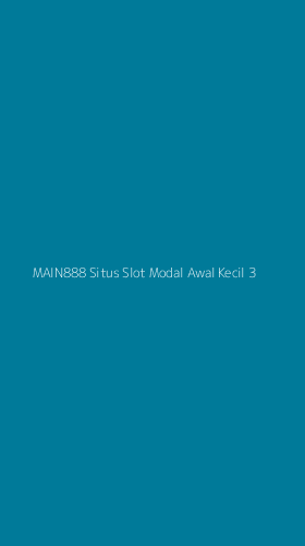 Tampilan Antarmuka Aplikasi Main888 Situs Slot Modal Awal Kecil - 3
