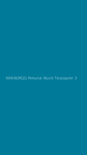 Tampilan Antarmuka Aplikasi Makmurqq Pemutar Musik Terpopuler - 3