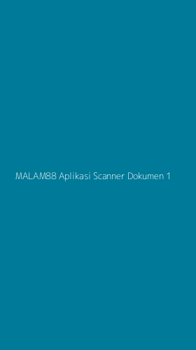 Tampilan Antarmuka Aplikasi Malam88 Aplikasi Scanner Dokumen - 1