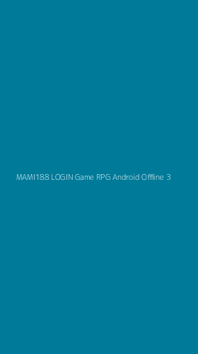Tampilan Antarmuka Aplikasi Mami188 Login Game Rpg Android Offline - 3