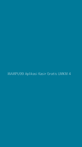 Tampilan Antarmuka Aplikasi Mampu99 Aplikasi Kasir Gratis Umkm - 4