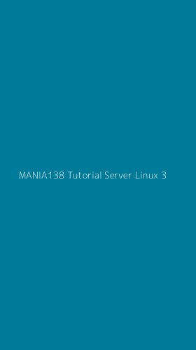 Tampilan Antarmuka Aplikasi Mania138 Tutorial Server Linux - 3