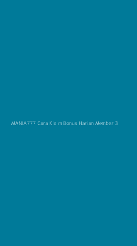 Tampilan Antarmuka Aplikasi Mania777 Cara Klaim Bonus Harian Member - 3