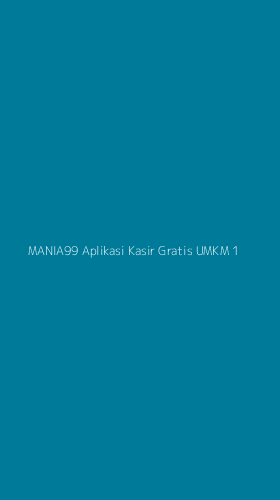 Tampilan Antarmuka Aplikasi Mania99 Aplikasi Kasir Gratis Umkm - 1